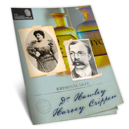 Zehn spannende Kriminalfälle der Geschichte! Beginnen Sie Ihre Sammlung mit "Kriminalakte Dr. Hawley Harvey Crippen!"